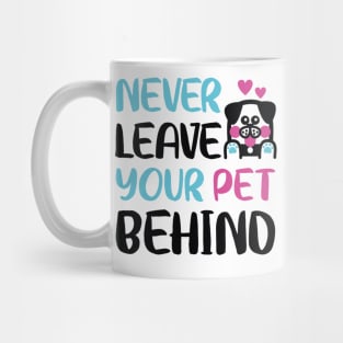 Never leave your pet behind Mug